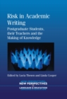 Image for Risk in academic writing: postgraduate students, their teachers and the making of knowledge