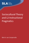 Image for Sociocultural theory and L2 instructional pragmatics