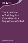 Image for The acquisition of sociolinguistic competence in a Lingua Franca context : 75