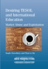 Image for Desiring TESOL and international education: market abuse and exploitation