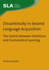 Image for Discontinuity in second language acquisition: the switch between statistical and grammatical learning