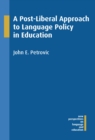 Image for A post-liberal approach to language policy in education : 41