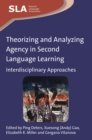 Image for Theorizing and Analyzing Agency in Second Language Learning