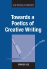 Image for Towards a Poetics of Creative Writing