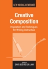 Image for Creative composition  : inspiration and techniques for writing instruction