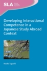 Image for Developing Interactional Competence in a Japanese Study Abroad Context