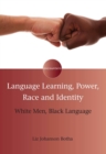 Image for Language Learning, Power, Race and Identity