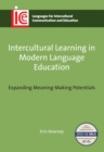 Image for Intercultural learning in modern language education  : expanding meaning-making potentials