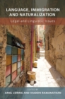 Image for Language, Immigration and Naturalization: Legal and Linguistic Issues