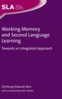 Image for Working memory and second language learning  : towards an integrated approach