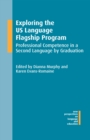 Image for Exploring the US Language Flagship program: professional competence in a second language by graduation : 50