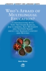 Image for Who&#39;s afraid of multilingual education?  : conversations with Tove Skutnabb-Kangas, Jim Cummins, Ajit Mohanty and Stephen Bahry about the Iranian context and beyond
