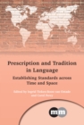 Image for Prescription and tradition in language  : establishing standards across time and space