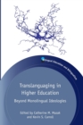 Image for Translanguaging in higher education  : beyond monolingual ideologies