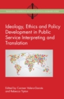 Image for Ideology, Ethics and Policy Development in Public Service Interpreting and Translation