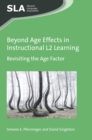 Image for Beyond age effects in instructional L2 learning  : revisiting the age factor