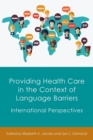 Image for Providing health care in the context of language barriers  : international perspectives