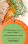 Image for English language teaching in South America: policy, preparation and practices