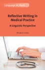 Image for Reflective writing in medical practice  : a linguistic perspective