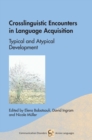 Image for Crosslinguistic encounters in language acquisition  : typical and atypical development