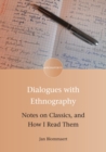 Image for Dialogues with ethnography  : notes on classics, and how I read them