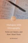 Image for Dialogues with ethnography  : notes on classics, and how I read them
