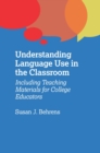 Image for Understanding language use in the classroom  : a linguistic guide for college educators