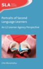 Image for Portraits of second language learners  : an L2 learner agency perspective