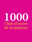 Image for 1000 Chefs-d&#39;A uvre de la peinture