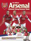 Image for The official Arsenal ultimate Young Gunners&#39; book  : the ultimate guide for the ultimate fan!
