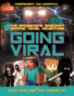 Image for Going viral  : the mindbending Minecraft graphic novel adventure!