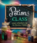 Image for Potions class  : science experiments for the magically minded