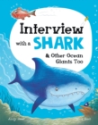 Image for Interview with a shark  : &amp; other ocean giants too