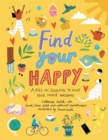 Image for Find Your Happy : A fill-in journal to find your inner awesome