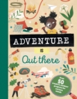 Image for Adventure is out there  : creative activities for outdoor explorers