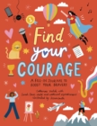 Image for Find Your Courage : A fill-in journal to boost your bravery