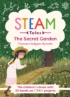 Image for The secret garden  : the children&#39;s classic with 20 hands-on STEAM activities