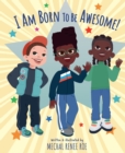 Image for I am born to be awesome!