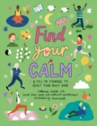 Image for Find Your Calm : A fill-in journal to quiet your busy mind