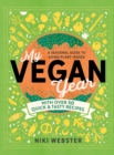 Image for My Vegan Year: The Young Person&#39;s Seasonal Guide to Going Vegan