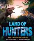 Image for Land of hunters  : Earth&#39;s most fearsome predators