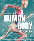 Image for The ultimate human body encyclopedia  : the complete visual guide