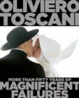 Image for Oliviero Toscani  : more than fifty years of magnificent failures