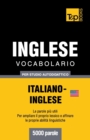 Image for Vocabolario Italiano-Inglese per studio autodidattico - 5000 parole