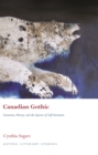 Image for Canadian gothic: literature, history and the spectre of self-invention