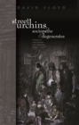 Image for Street urchins, sociopaths and degenerates: orphans of late-Victorian and Edwardian fiction