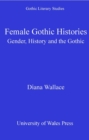 Image for Female Gothic Histories: Gender, History and the Gothic : 35
