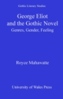 Image for George Eliot and the Gothic Novel: Genres, Gender, Feeling