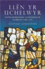 Image for Llãen yr uchelwyr  : hanes beirniadol llenyddiaeth Gymraeg, 1300-1525