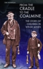 Image for From the Cradle to the Coalmine